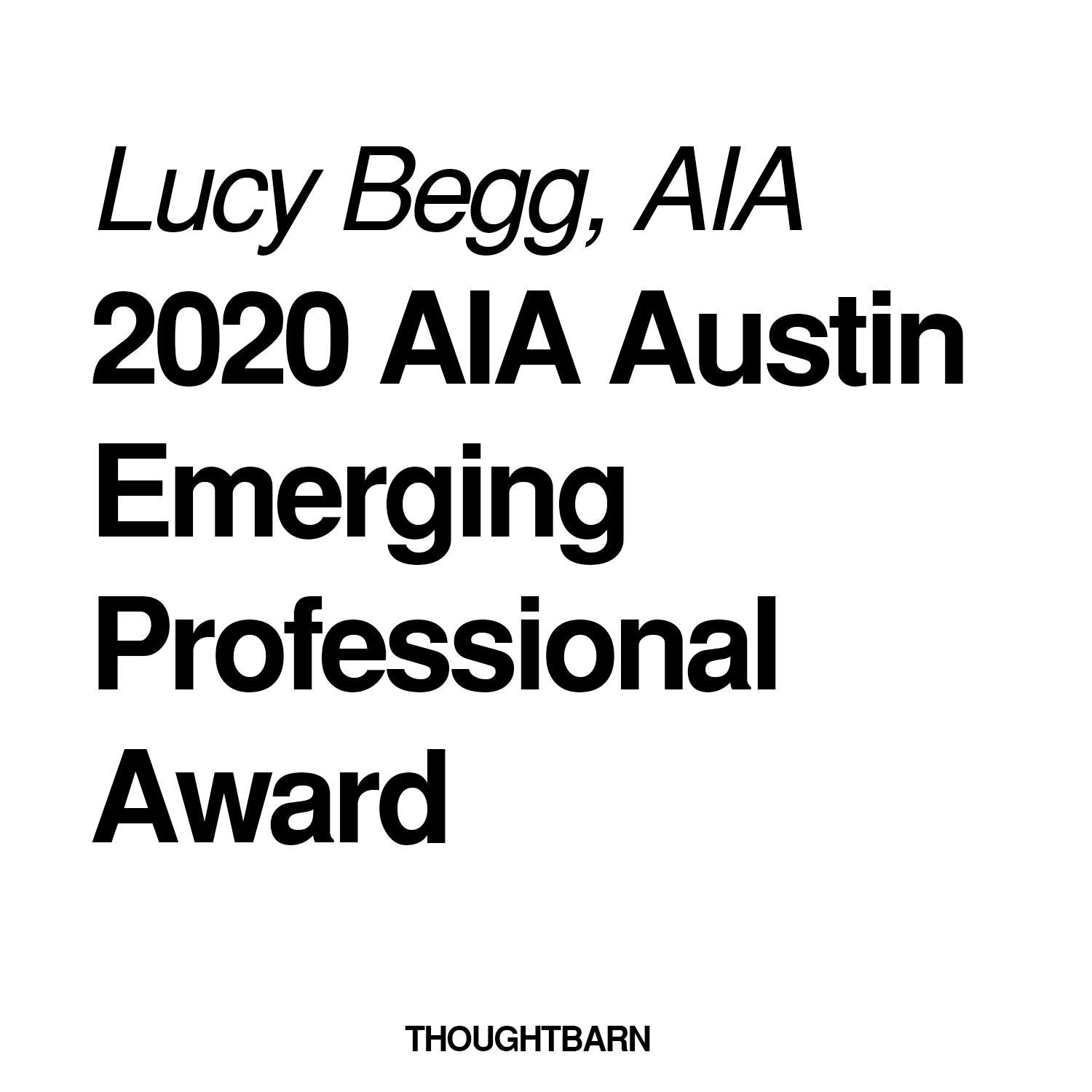 AIA AUSTIN / EMERGING PROFESSIONAL 2020 / Lucy Begg